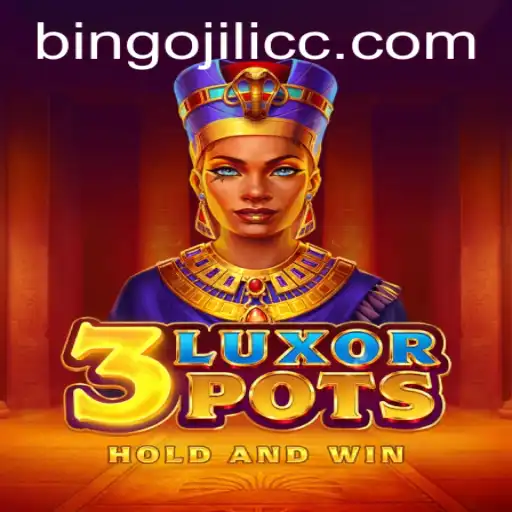 Explore the Exciting World of 3LuxorPots with BINGOJILI